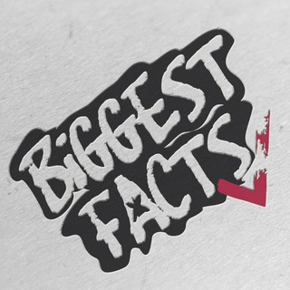 BIGGEST FACTS