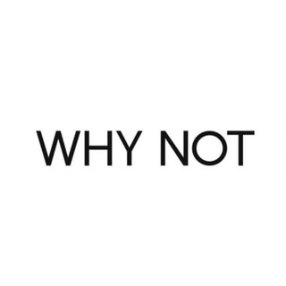 WHY NOT? FLOWERS