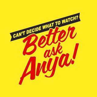 BETTER ASK ANYA