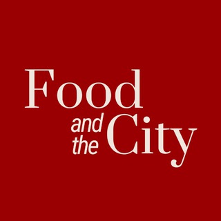 FOOD AND THE CITY